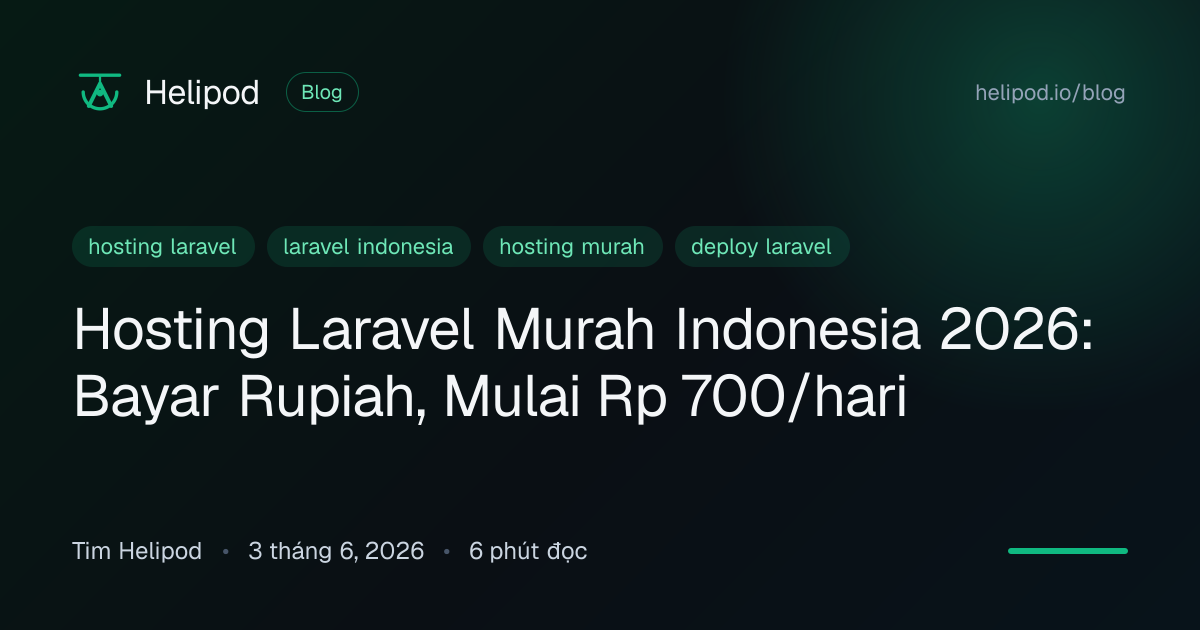 Hosting Laravel Murah Indonesia 2026: Rp 700/hari | Helipod